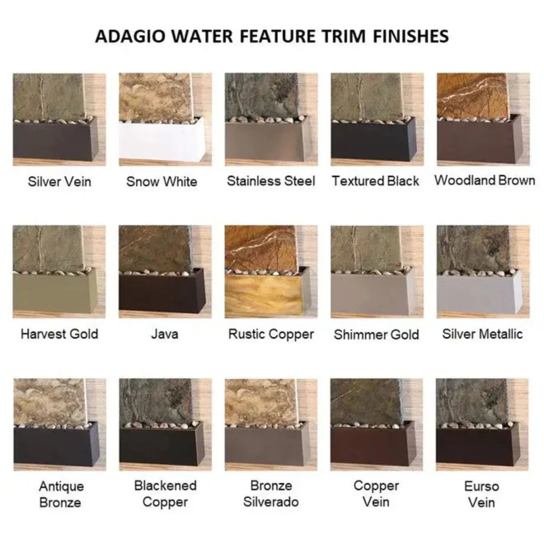 A color options chart titled 'ADAGIO WATER FEATURE TRIM FINISHES' showing 15 different finish options arranged in a 3-by-5 grid, including Silver Vein, Snow White, Stainless Steel, Textured Black, Woodland Brown, Harvest Gold, Java, Rustic Copper, Shimmer Gold, Silver Metallic, Antique Bronze, Blackened Copper, Bronze Silverado, Copper Vein, and Eurso Vein.